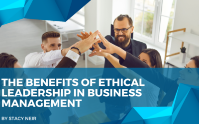 The Benefits of Ethical Leadership in Business Management