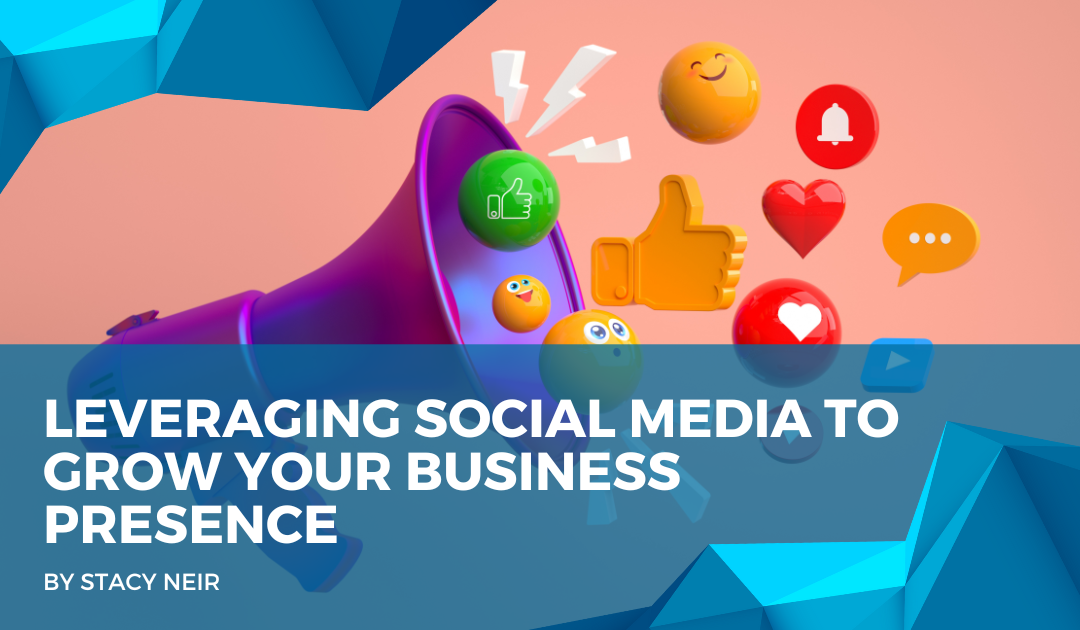 Leveraging Social Media to Grow Your Business Presence
